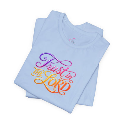 Trust in the LORD T-shirt