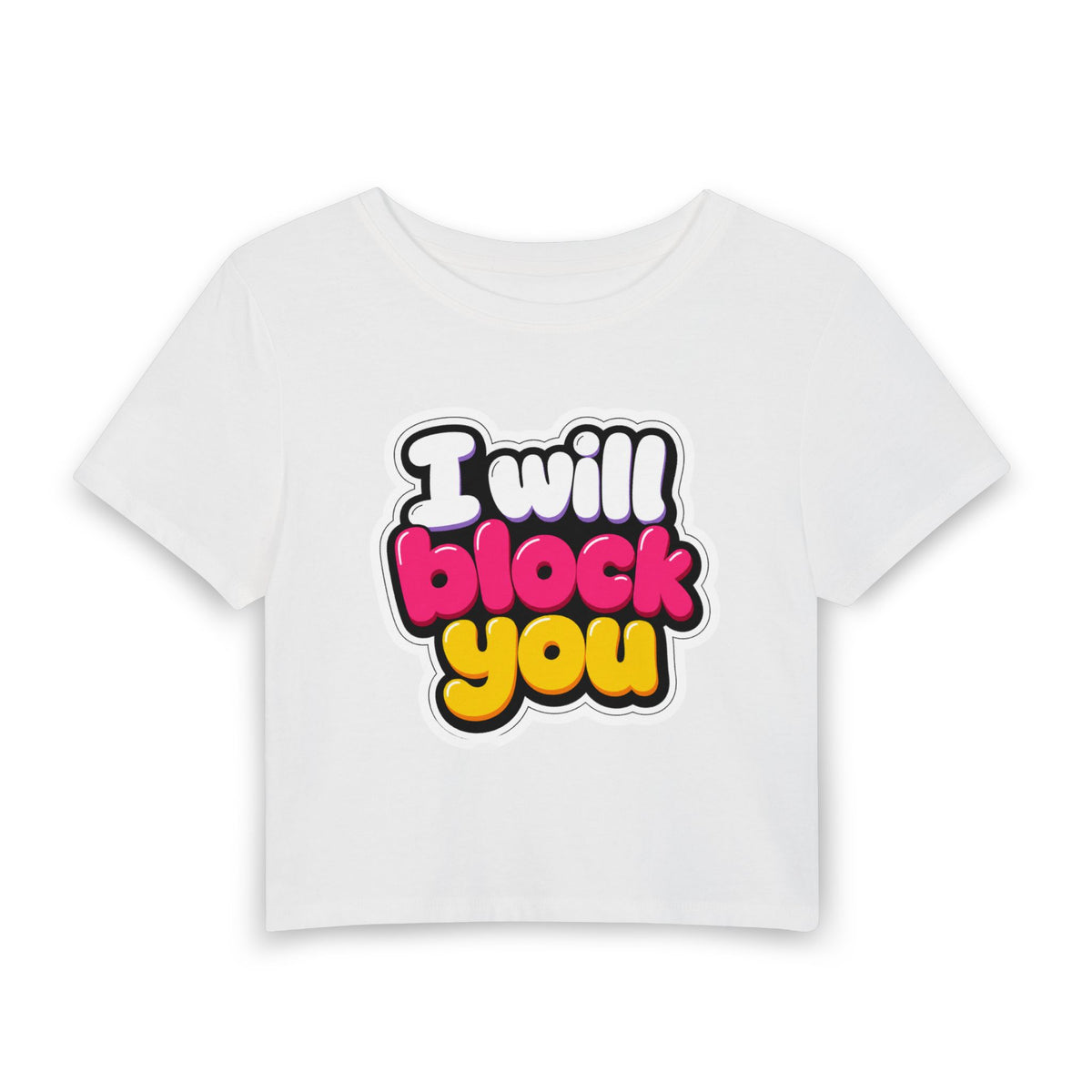 I will block you Crop Tee