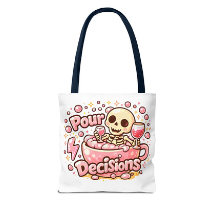 Pour decisions Tote Bag