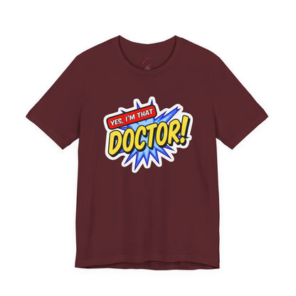 Yes, I'm that DOCTOR T-shirt