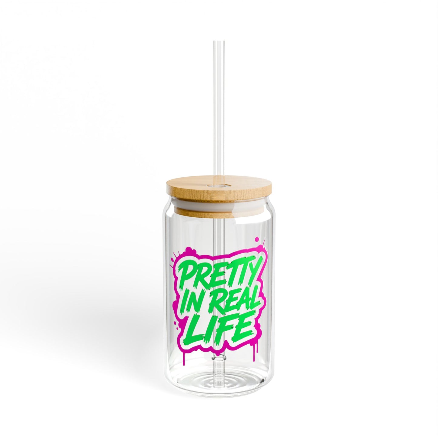 Pretty in real life Sipper Glass