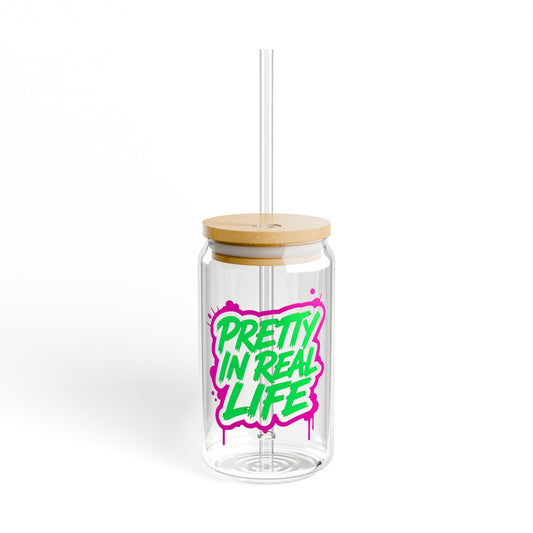 Pretty in real life Sipper Glass