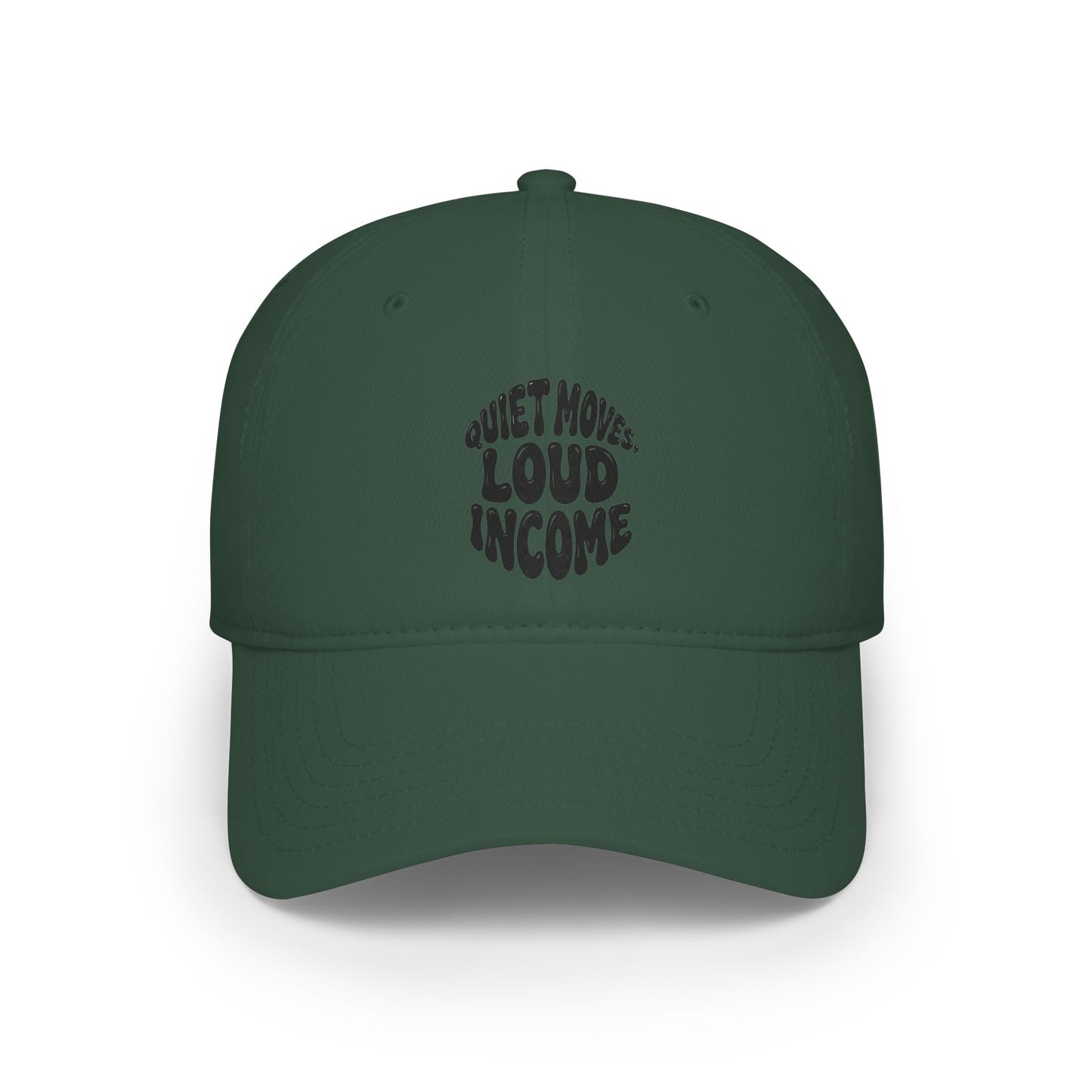 Quiet moves. Loud income Baseball Cap