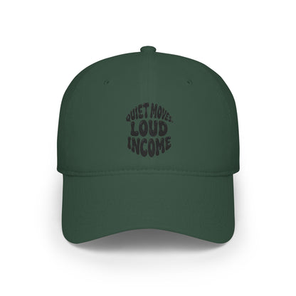 Quiet moves. Loud income Baseball Cap