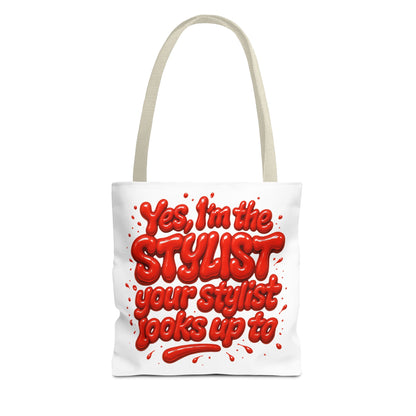 Yes, I'm the STYLIST your stylist looks up to Tote Bag