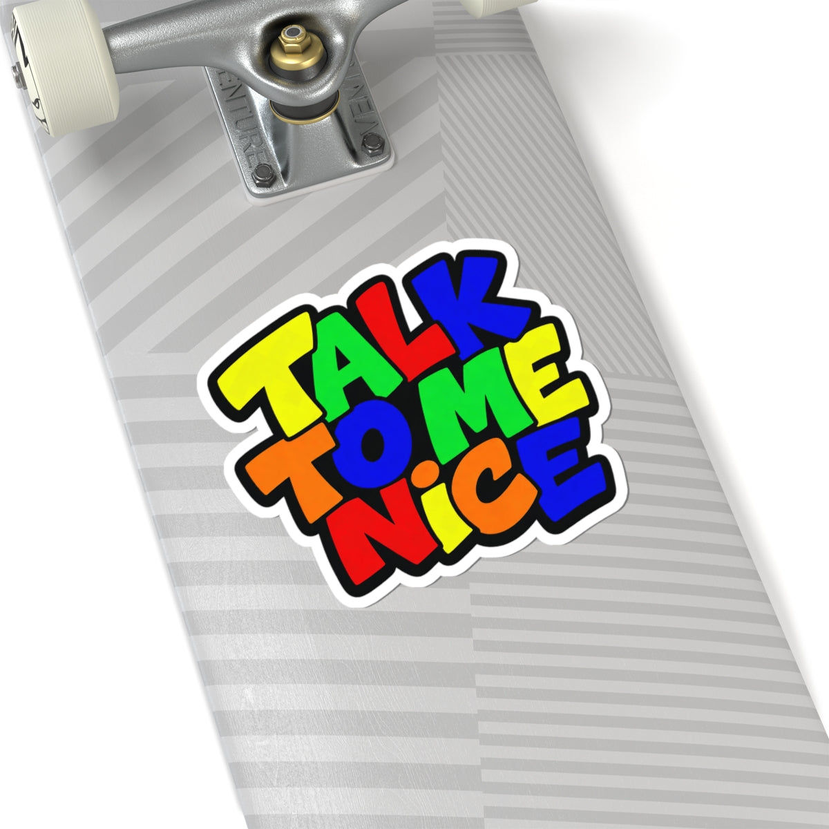 Talk to me nice Sticker