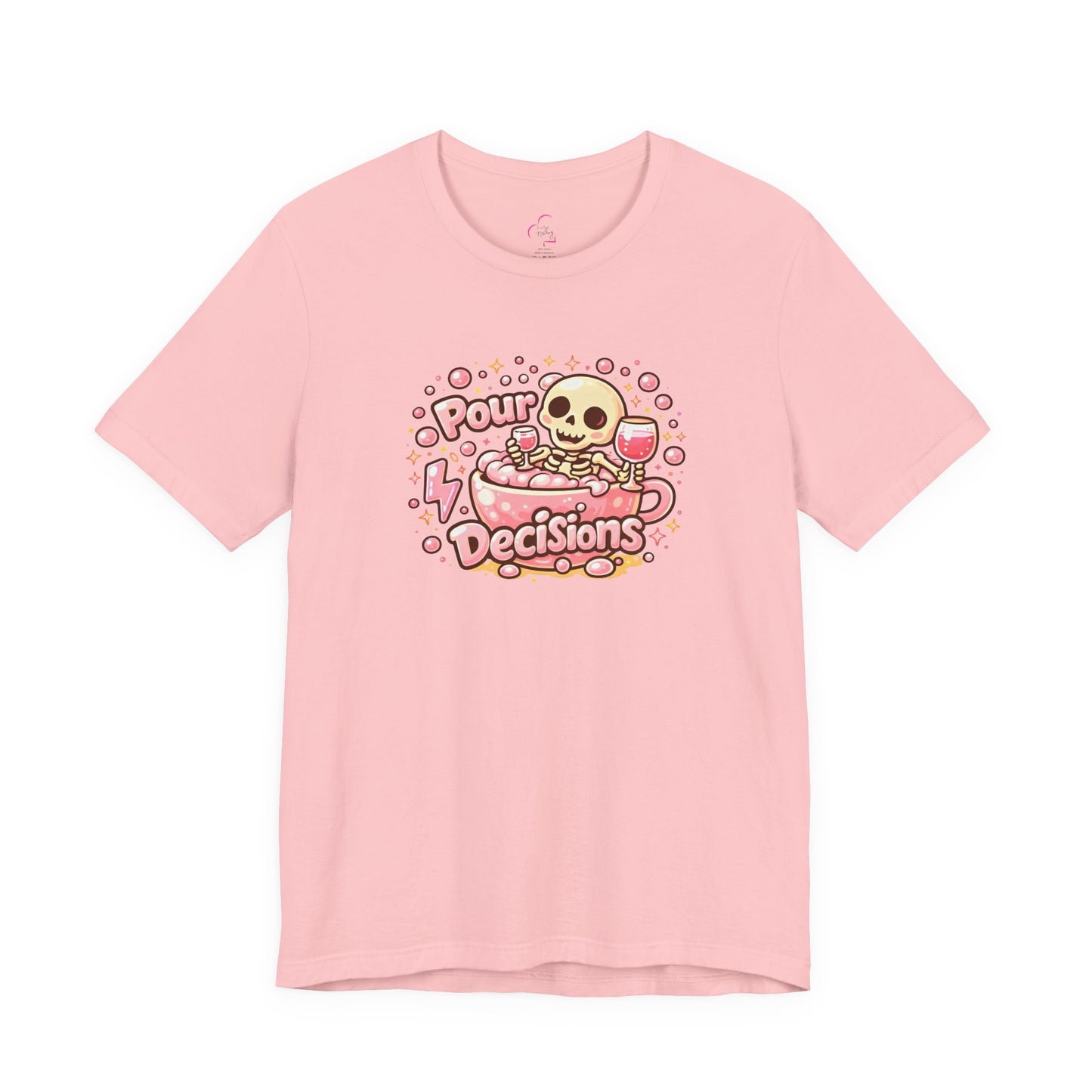 Pour decisions T-shirt