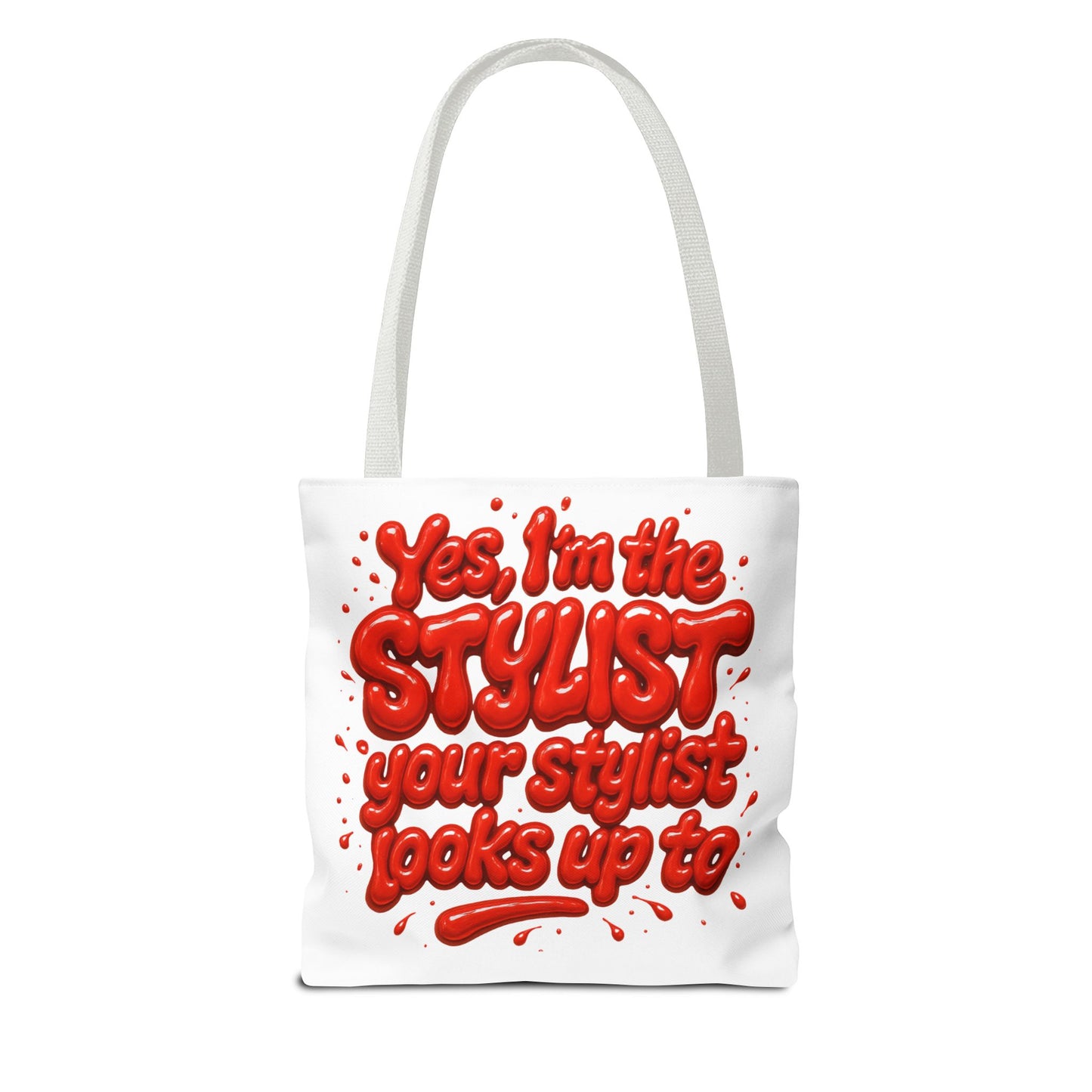 Yes, I'm the STYLIST your stylist looks up to Tote Bag