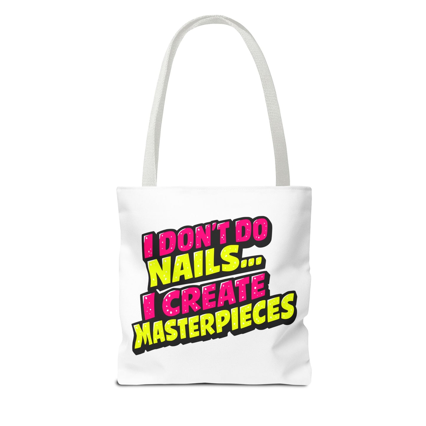 I don't do nails I create masterpieces Tote Bag