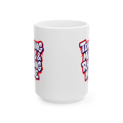 Teaching minds & raising mine Mug