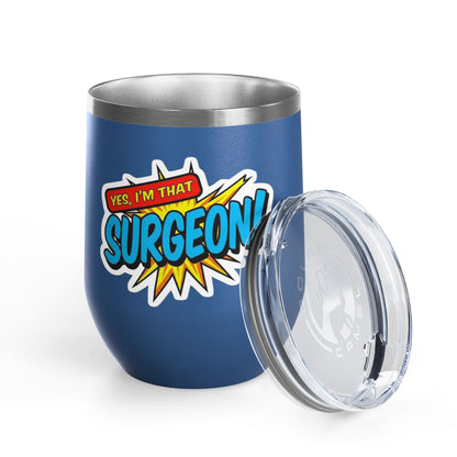 Yes, I'm that SURGEON Tumbler