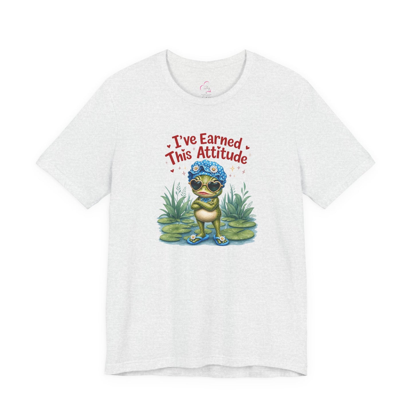 I've earned this attitude T-shirt