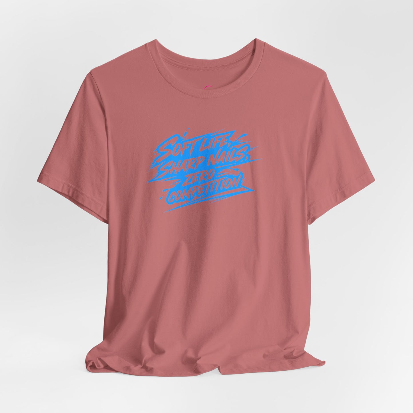 Soft life sharp nails zero competition T-shirt