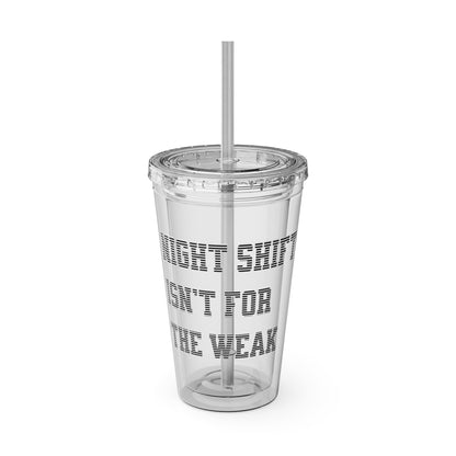 Night shift isn't for the weak Clear Insulated Cup