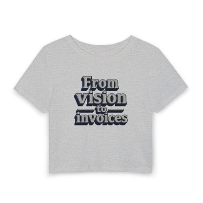 From vision to invoices Crop Tee