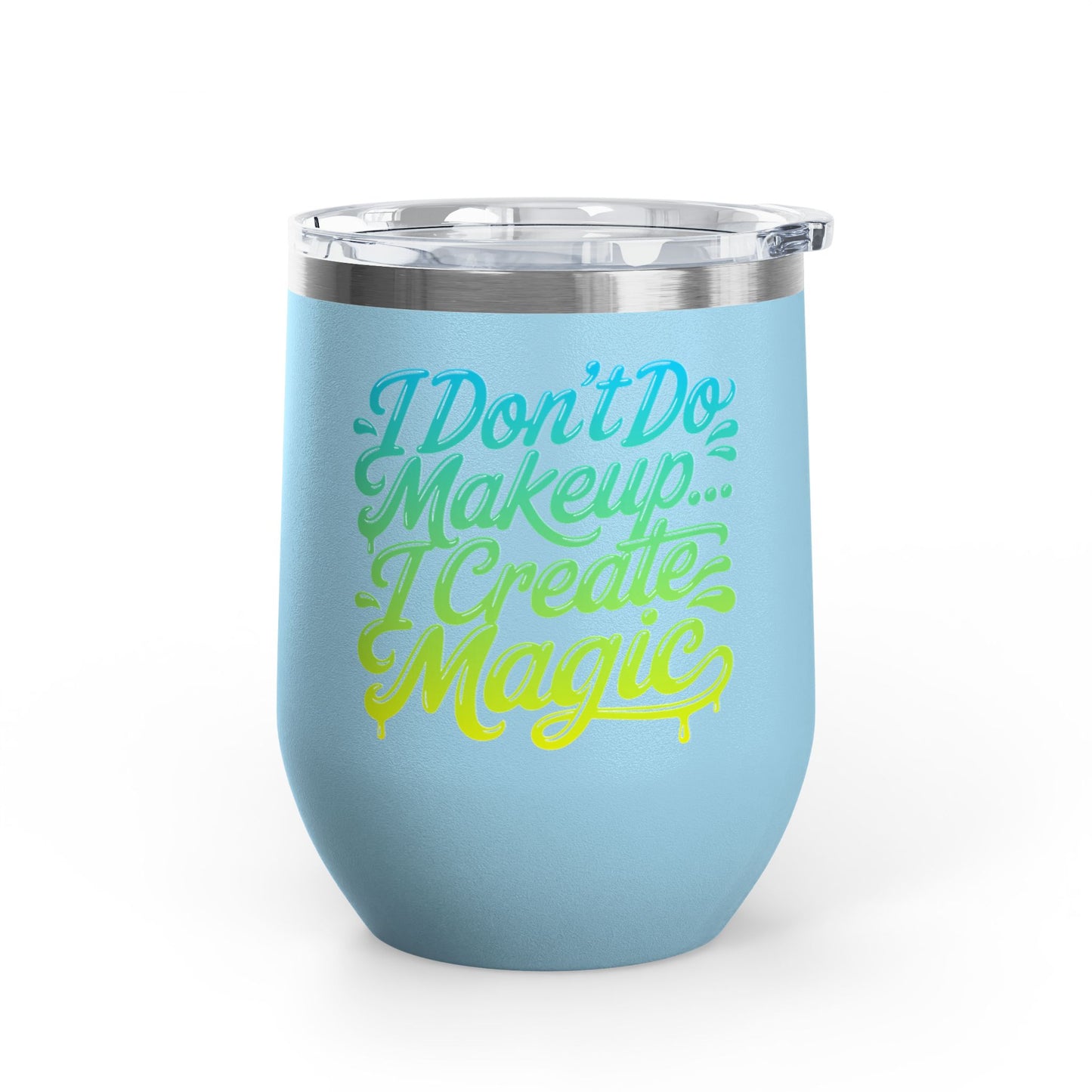 I don't do make up I create magic Tumbler