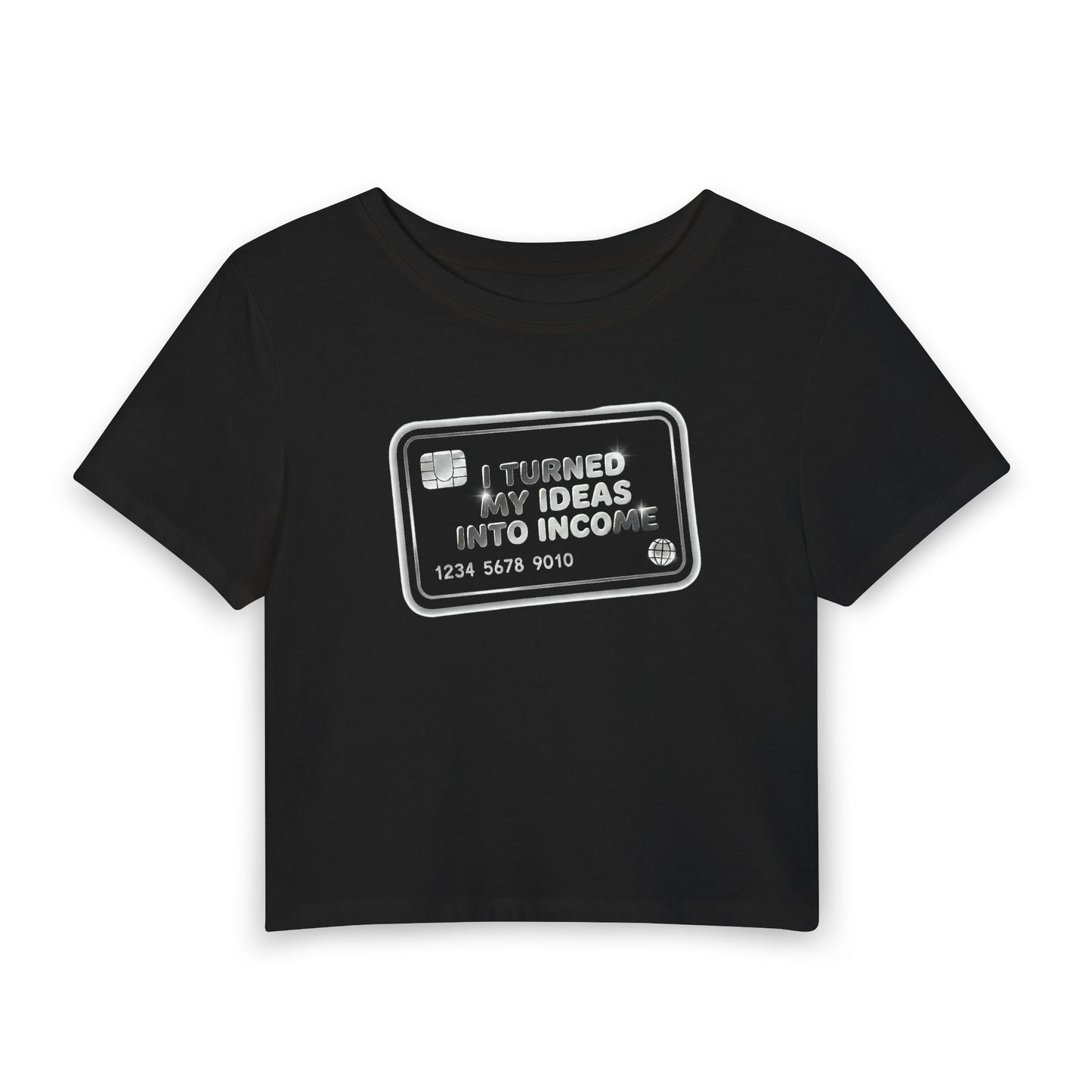 I turned my ideas into income Crop Tee