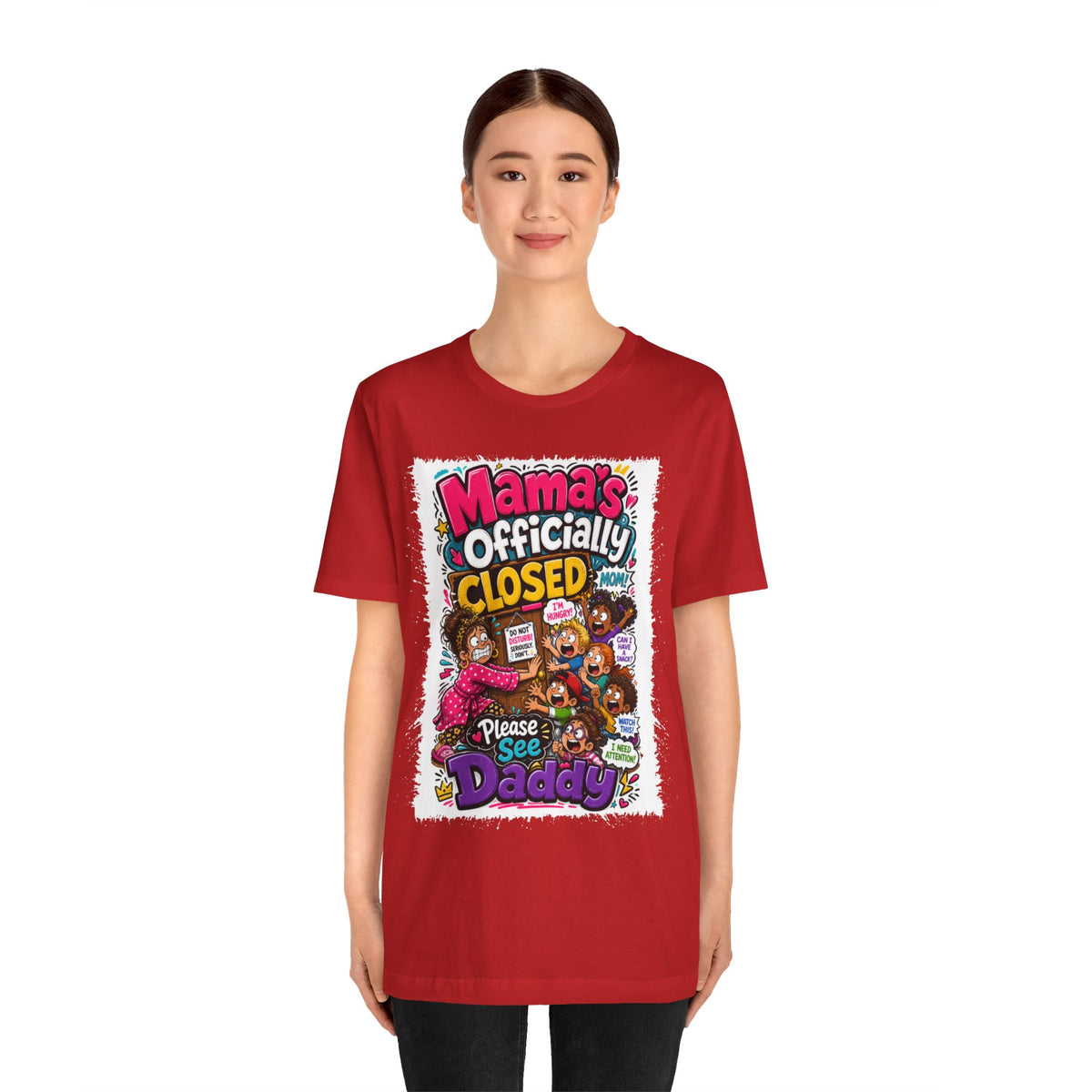 Mama's officially closed. Please see daddy T-shirt