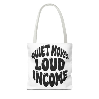 Quiet moves. Loud income Tote Bag