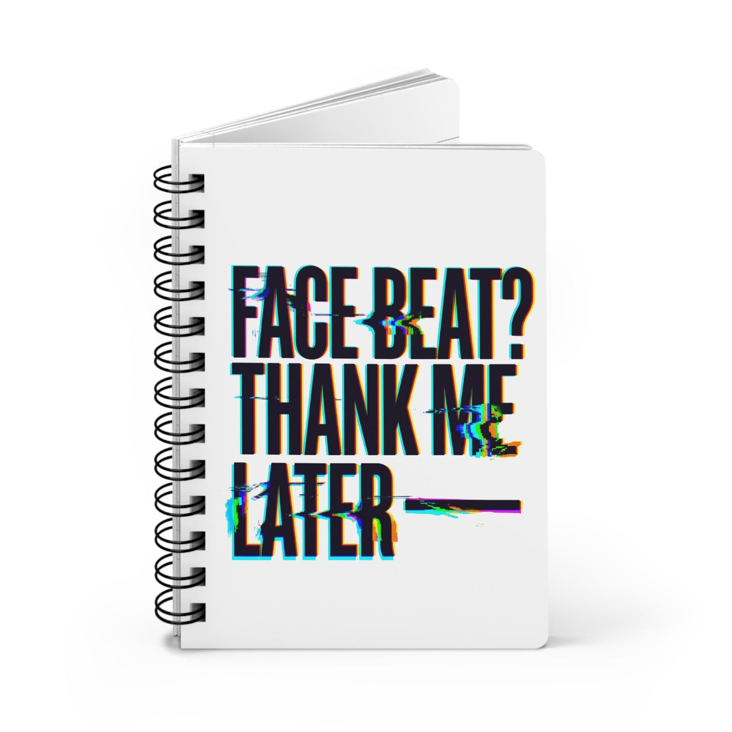Face beat? Thank me later Journal