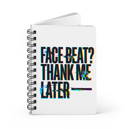 Face beat? Thank me later Journal