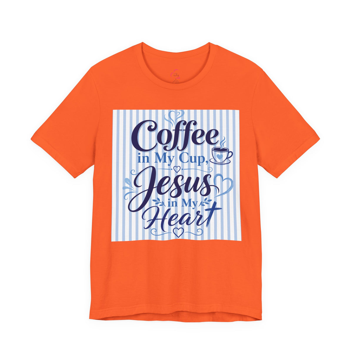 Coffee in my cup, Jesus in my heart T-shirt