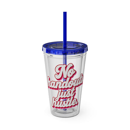 No handouts, just hustle. Insulated Cup