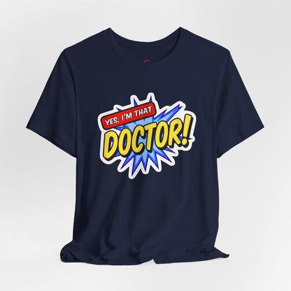 Yes, I'm that DOCTOR T-shirt