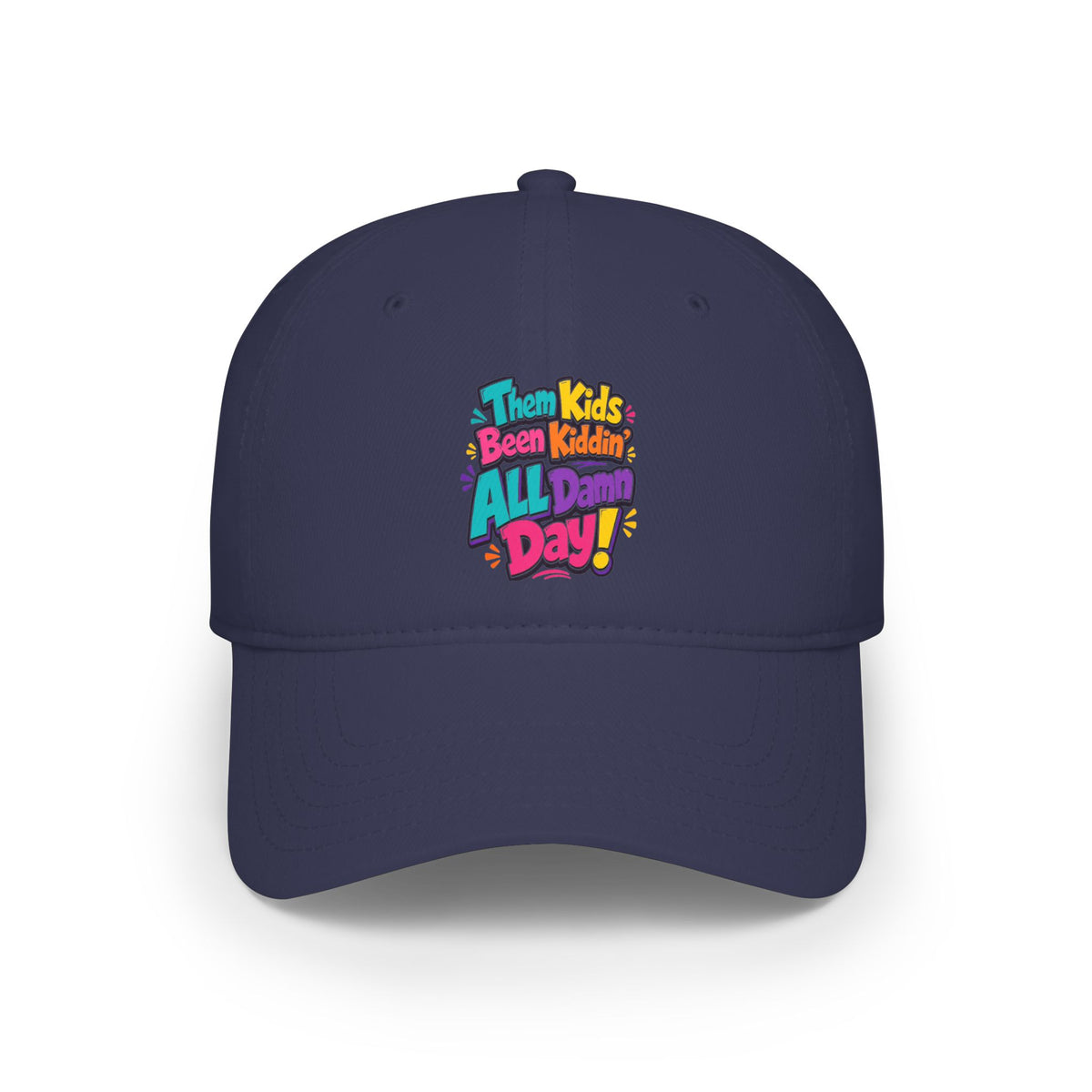 Them kids been kiddin all damn day Baseball Cap