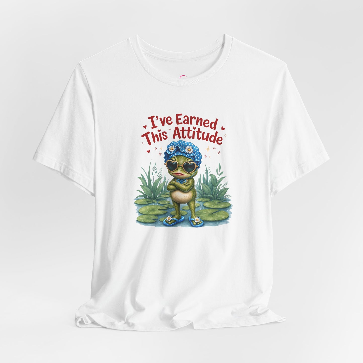 I've earned this attitude T-shirt