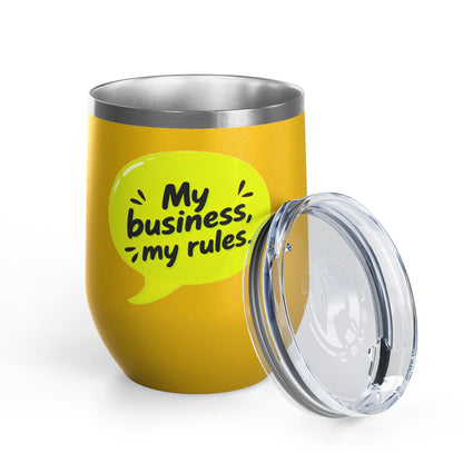 My business, my rules. Tumbler