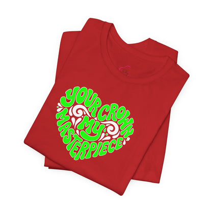 Your crown my masterpiece T-shirt