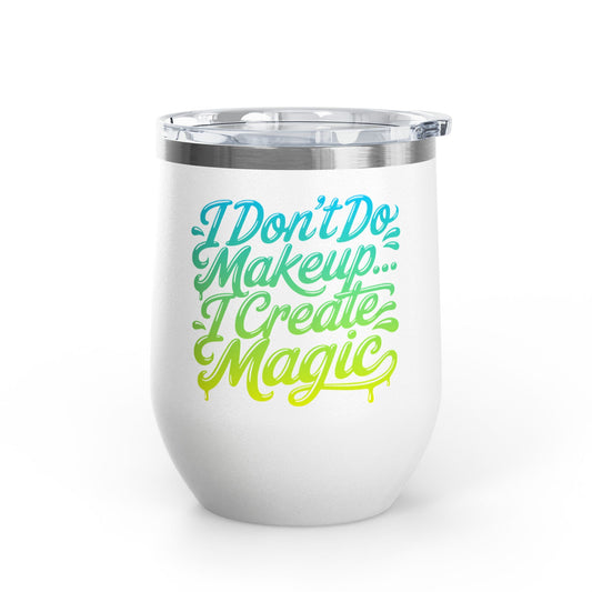I don't do make up I create magic Tumbler
