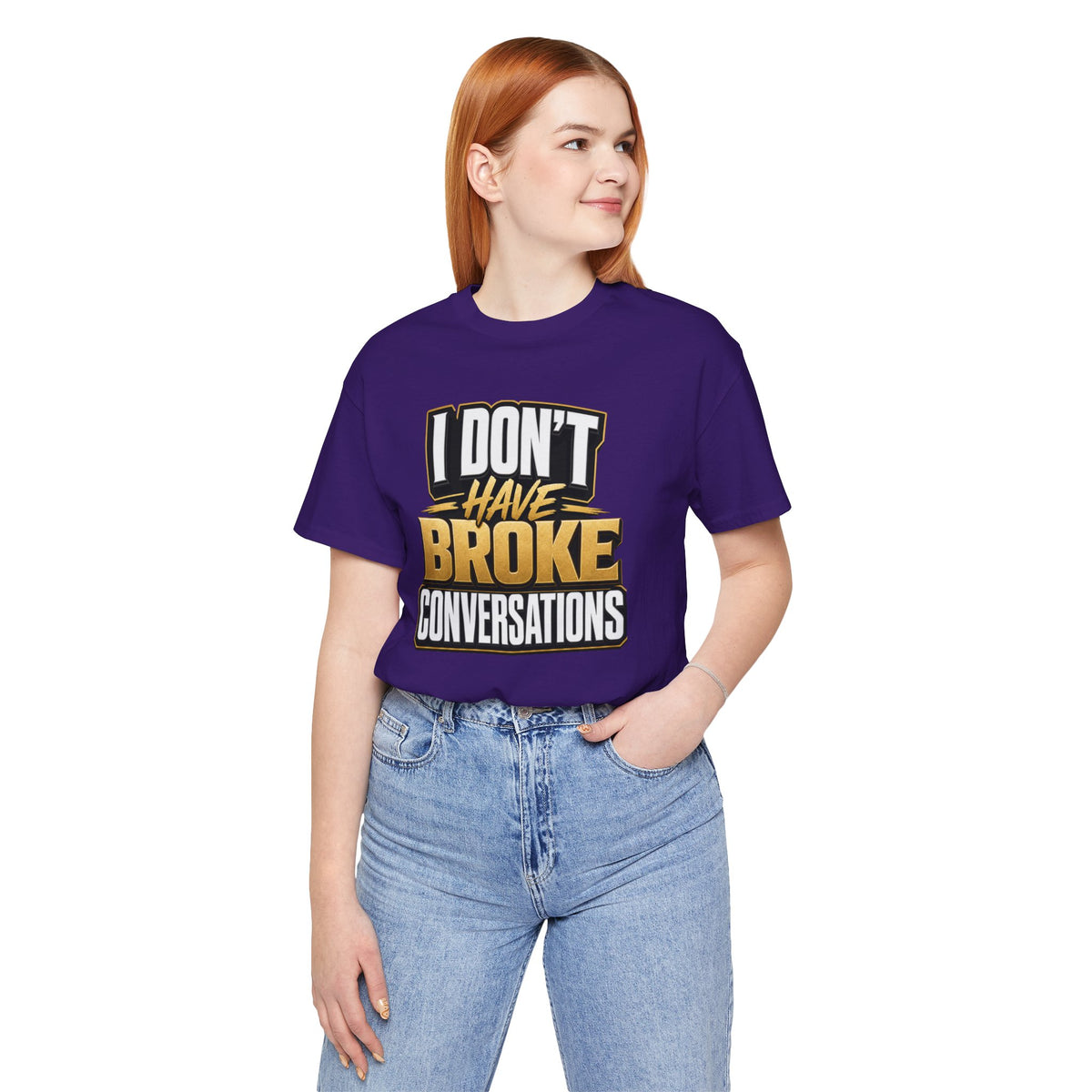 I don't have broke conversations T-shirt
