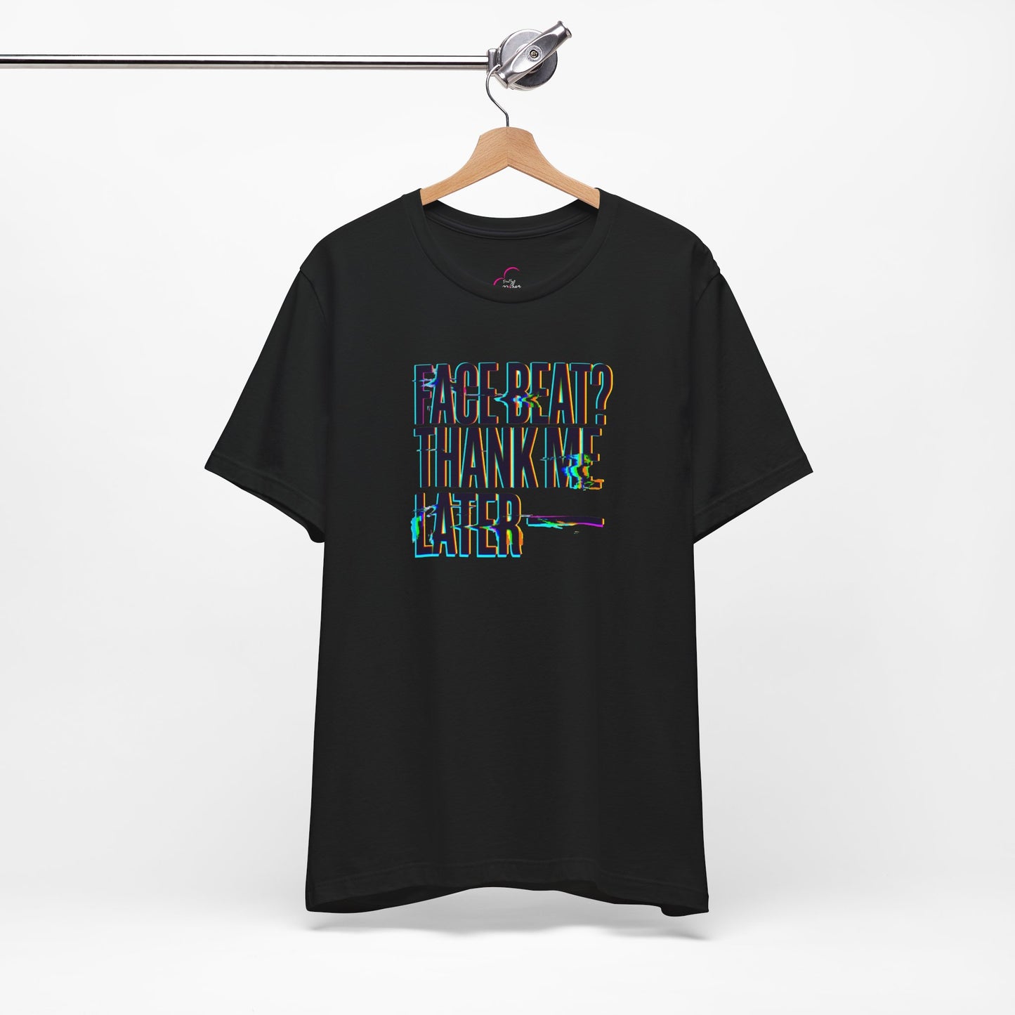 Face beat? Thank me later T-shirt