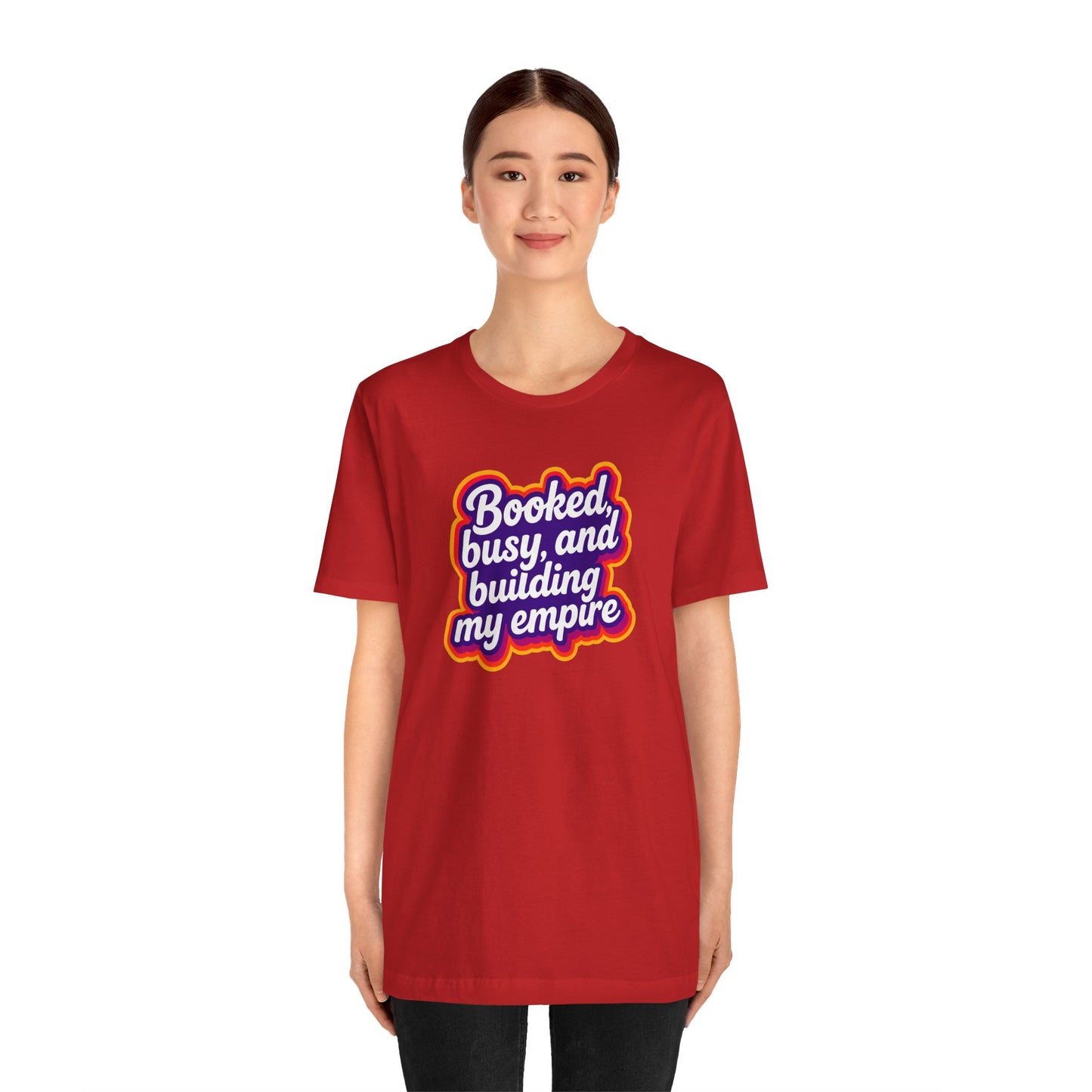Booked, busy, and building my empire T-shirt