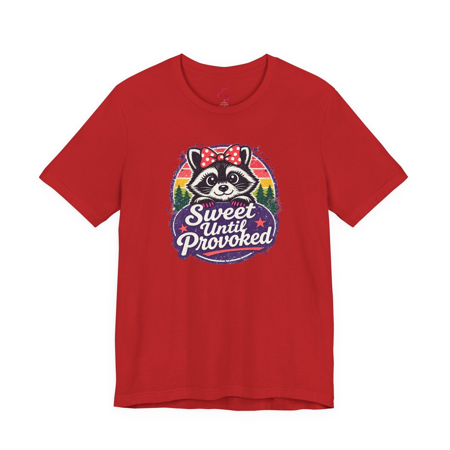 Sweet until provoked T-shirt