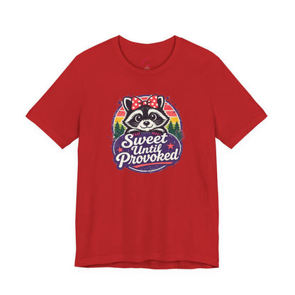 Sweet until provoked T-shirt