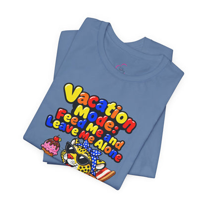 Vacation mode feed me and leave me alone T-shirt