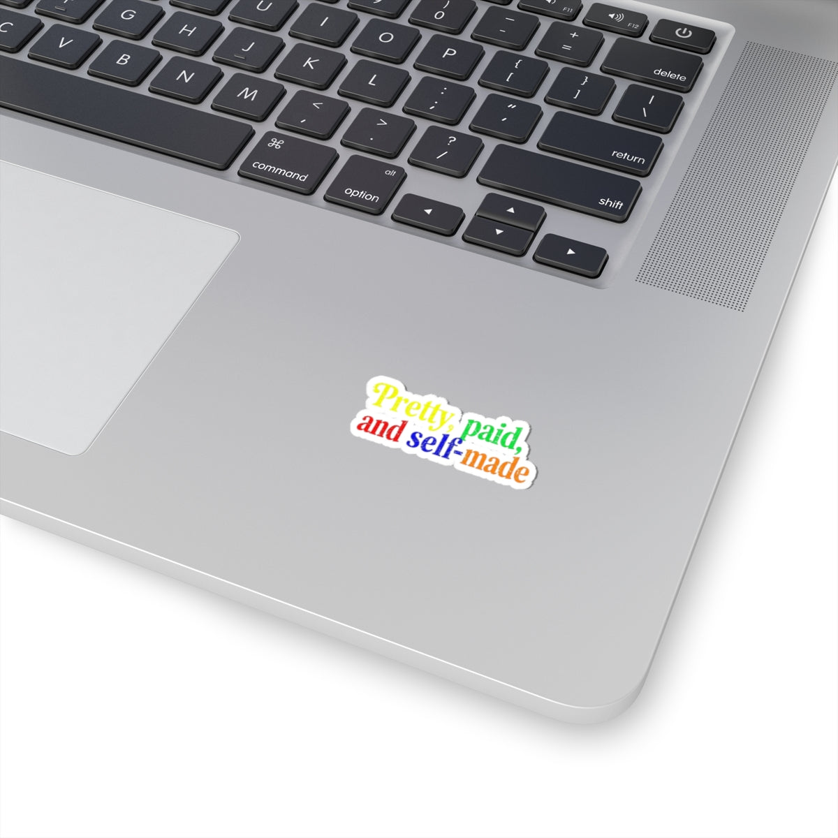 Pretty, paid, and self-made Sticker