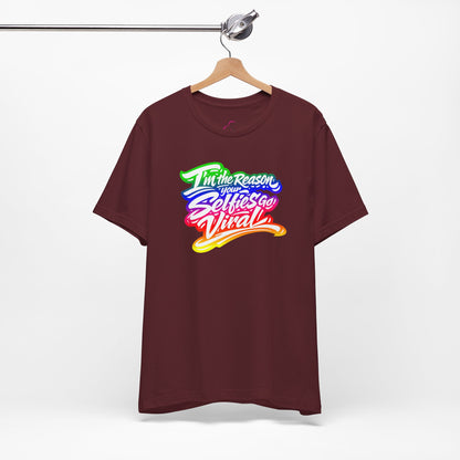 I'm the reason your selfies go viral T-shirt