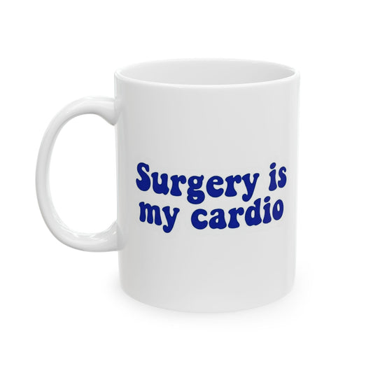 Surgery is my cardio Mug