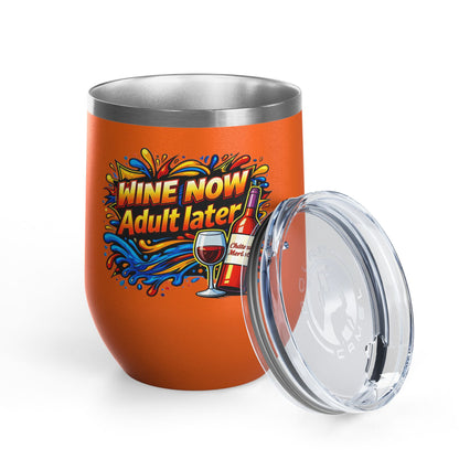 WINE NOW Adult later Wine Tumbler