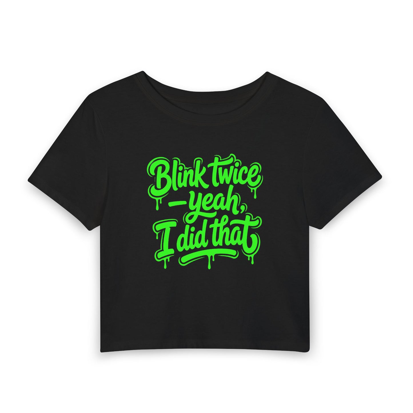 Blink twice, yeah I did that Crop Tee
