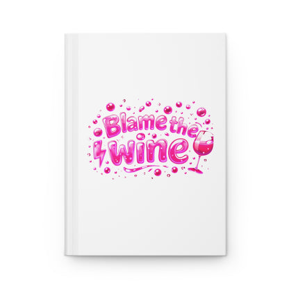 Blame the wine Hardcover Journal