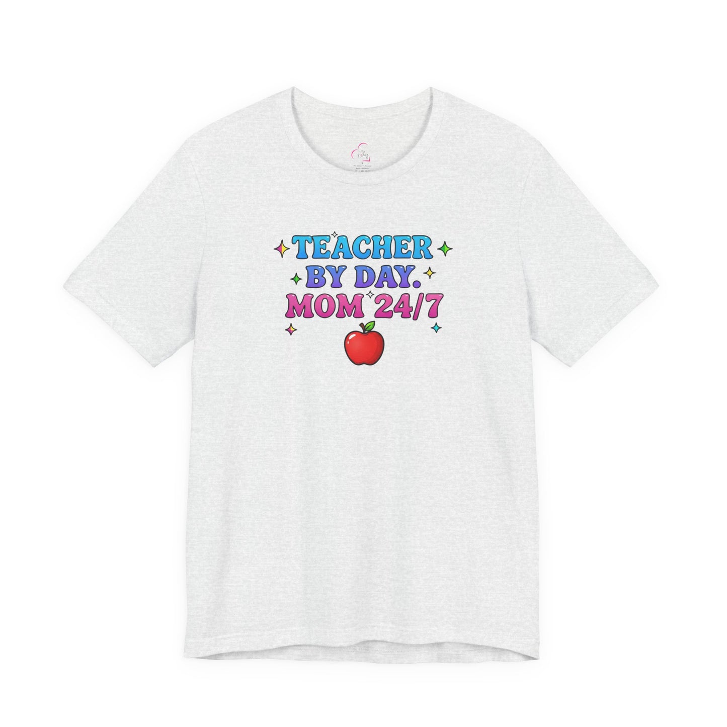 Teacher by day mom 24/7 T-shirt