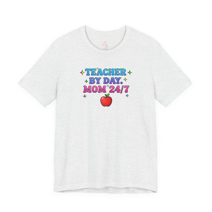 Teacher by day mom 24/7 T-shirt