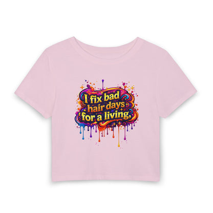 I fix bad hair days for a living Crop Tee