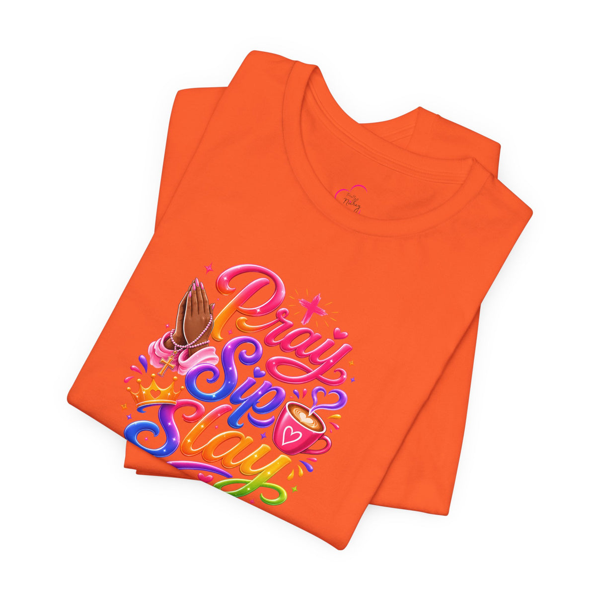 Pray, sip, slay T-shirt