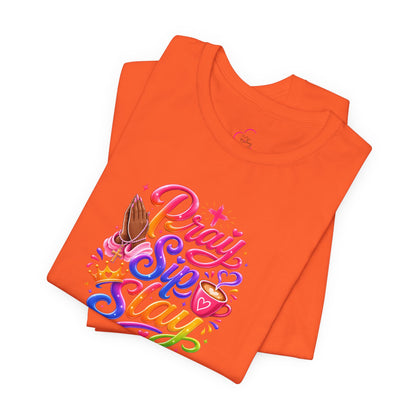 Pray, sip, slay T-shirt